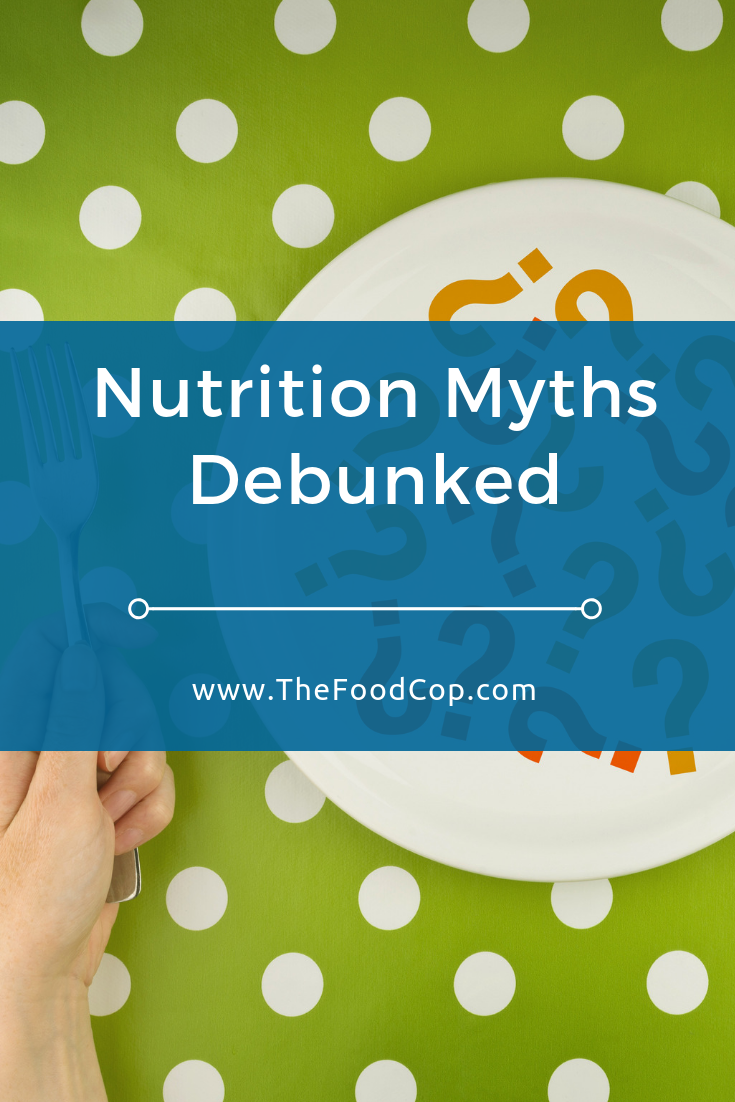 Nutrition Myths Debunked | The Food Cop