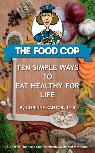 The Food Cop: Ten Simple Ways to Eat Healthy for Life