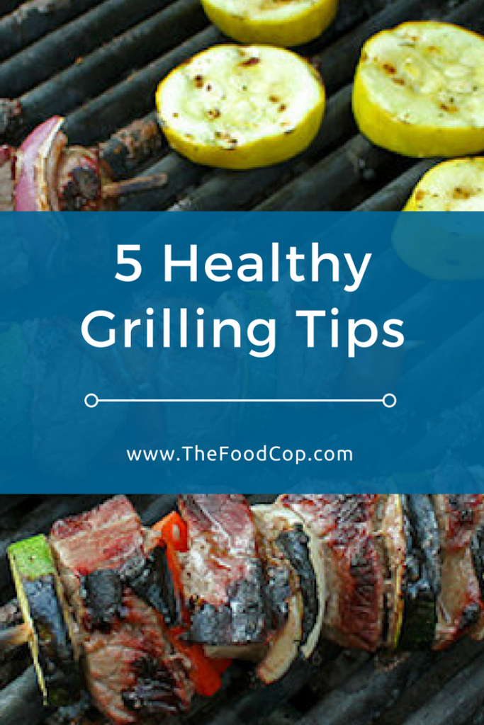 Five Healthy Grilling Tips | The Food Cop