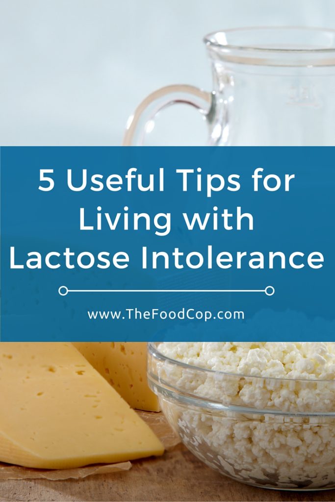 Five Useful Tips for Living with Lactose Intolerance The Food Cop