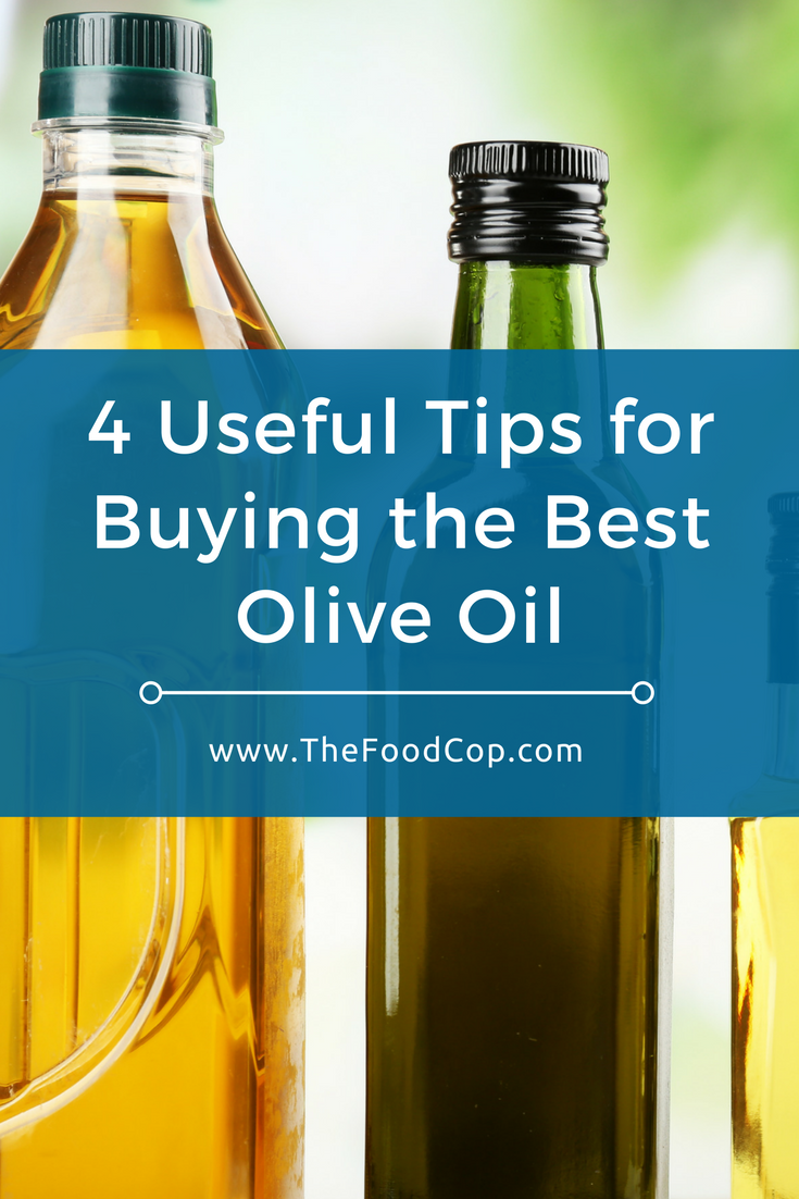 Four Useful Tips For Buying The Best Olive Oil The Food Cop